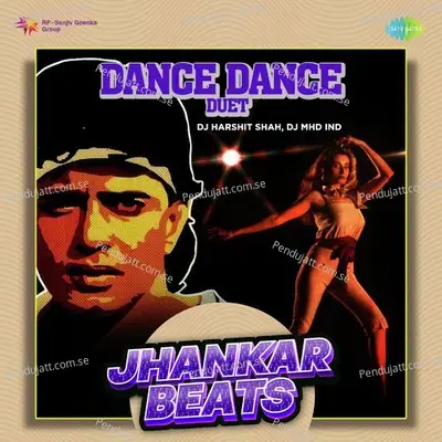 Dance Dance - Duet - Jhankar Beats - DJ Harshit Shah album cover 