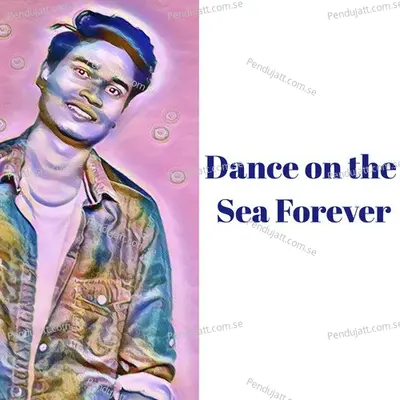 Dance On The Sea Forever - Anil Kumar album cover 