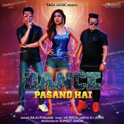 Dance Pasand Hai - Raju Punjabi