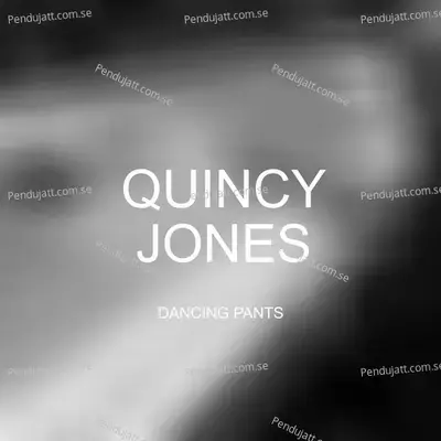 Dancing Pants - Quincy Jones cover album