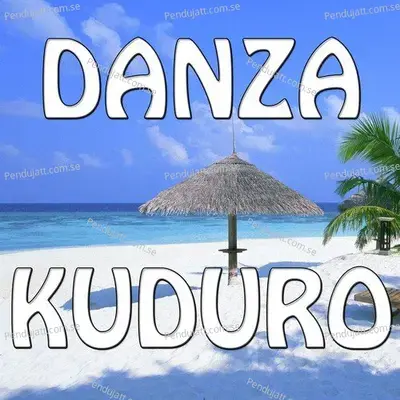 Danza Kuduro - Made famous by Don Omar album cover 