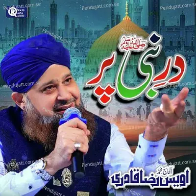 Sab Se Aula O Aala Hamara Nabi - Owais Raza Qadri album cover 