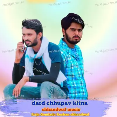 Dard Chhupav Kitna - RAJU GOMLADU album cover 