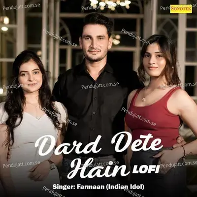 Dard Dete Hai Lofi - Farmaan (Indian Idol) album cover 