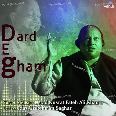 Dard E Gham - Nusrat Fateh Ali Khan