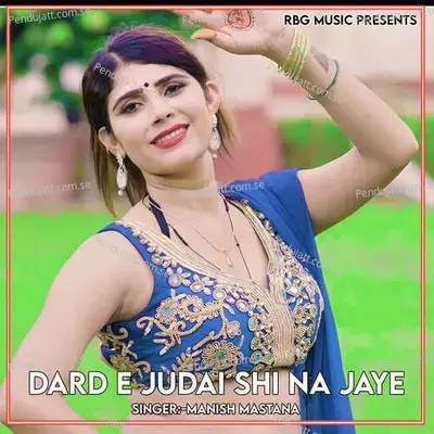 Dard E Judai Shi Na Jaye - Manish Mastana album cover 