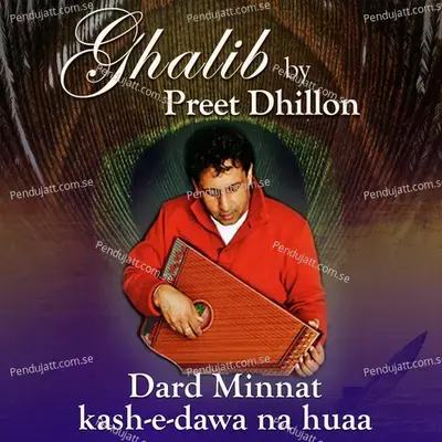 Dard Minnat Kash-E-Dawa Na Huaa - Preet Dhillon album cover 