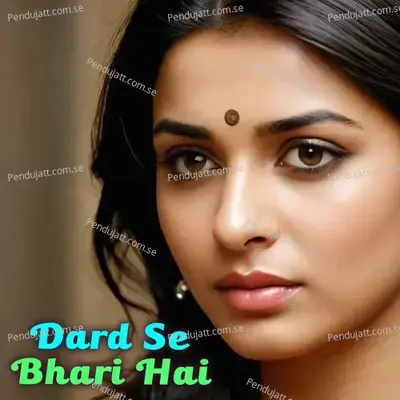 Dard Se Bhari Hai - Anupam Singh album cover 