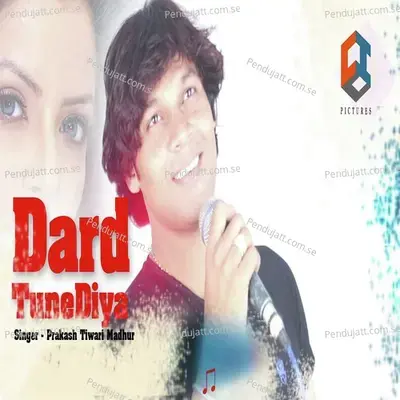 Dard Tune Diya - Prakash Tiwari Madhur album cover 