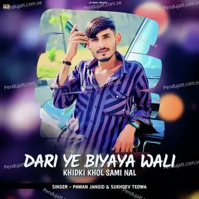 Dari Ye Biyaya Wali Khidki Khol Sami Nal - Pawan Jangid album cover 