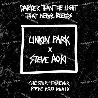 Darker Than The Light That Never Bleeds - Steve Aoki album cover 