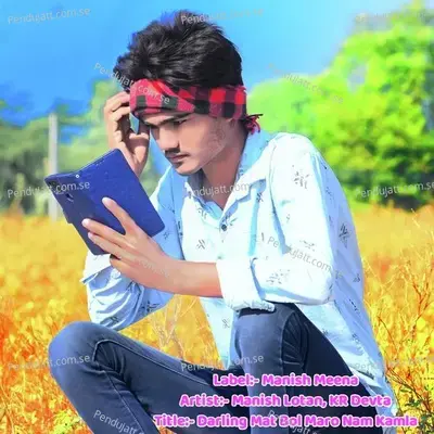 Darling Mat Bol Maro Nam Kamla - MANISH LOTAN album cover 
