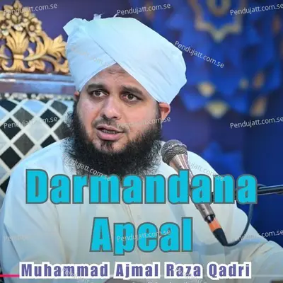 Darmandana Apeal - Muhammad Ajmal Raza Qadri album cover 