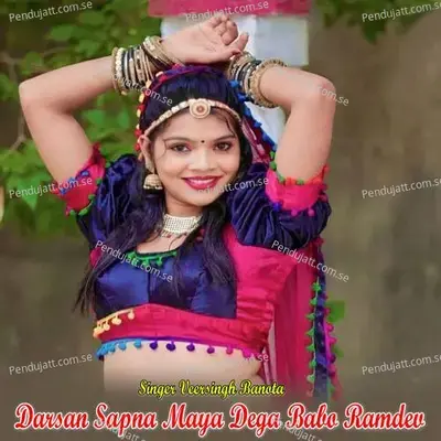 Darsan Sapna Maya Dega Babo Ramdev - Veer Singh banota