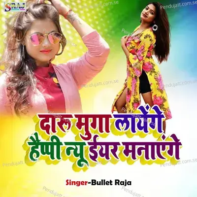 Daru Murga Khayenge Happy New Year Manayenge - Bullet Raja album cover 