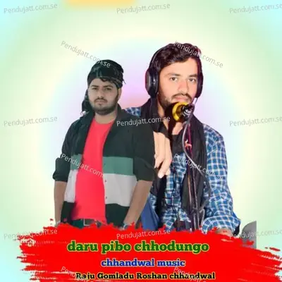 Daru Pibo Chhodungo - RAJU GOMLADU album cover 