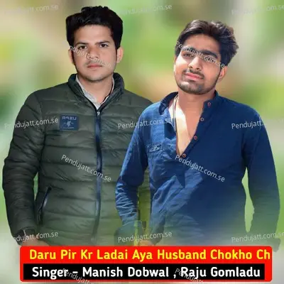 Daru Pir Kr Ladai Aya Husband Chokho Ch - Manish Dobwal album cover 