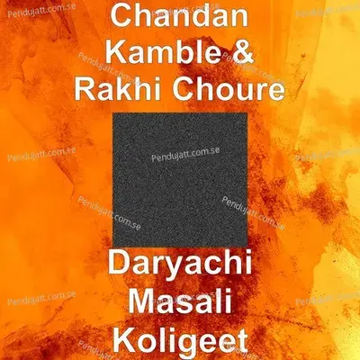 Daryachi Masali Koligeet - Chandan Kamble album cover 