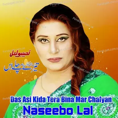 Das Asi Kida Tera Bina Mar Chalyan - Naseebo Lal album cover 