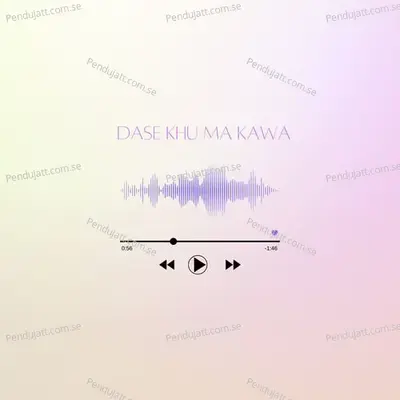 Dase Khu Ma Kawa - Khalid album cover 