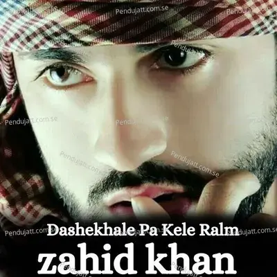 Dashekhale Pa Kele Ralm - Zahid Khan album cover 