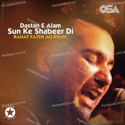Dastan E Alam Sun Ke Shabeer Di - Rahat Fateh Ali Khan