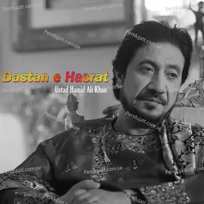 Dastan E Hasrat - Ustad Hamid Ali Khan album cover 