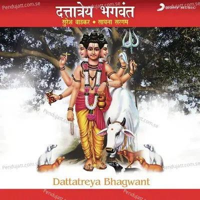 Dattatreya Bhagwant - Suresh Wadkar & Sadhana Sagram