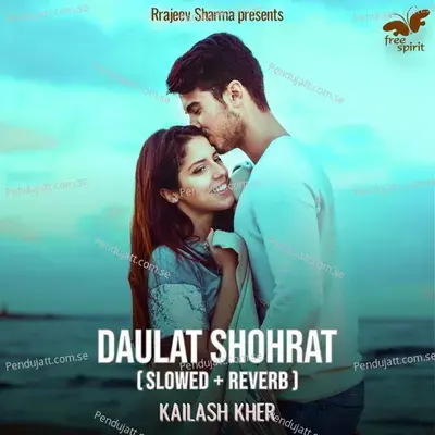 Daulat Shohrat (Slowed + Reverb) - Kailash Kher