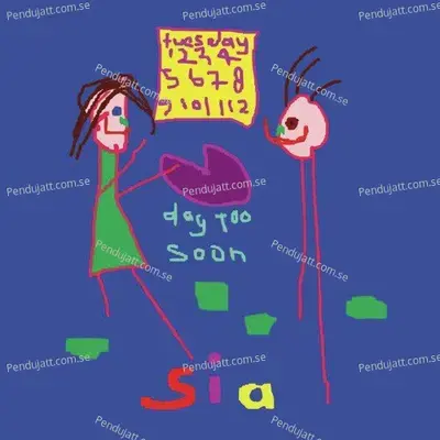 Day Too Soon  International  - Sia