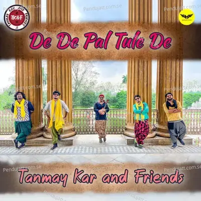 De De Pal Tule De - Tanmay Kar and Friends album cover 