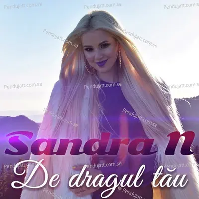 De Dragul Tau - Sandra N album cover 