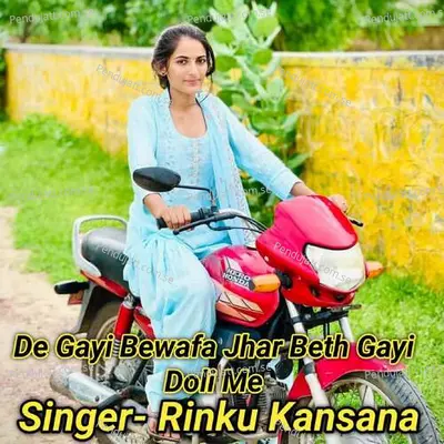 De Gayi Bewafa Jhar Beth Gayi Doli Me - Rinku kansana album cover 