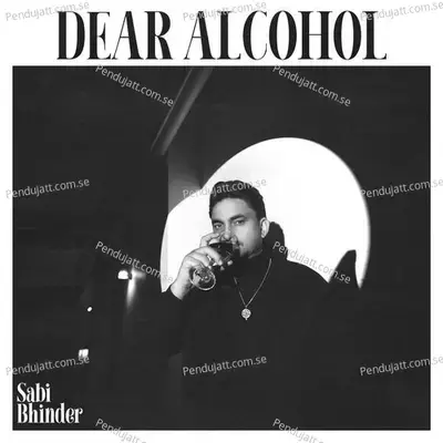 Dear Alcohol - Saabi Bhinder album cover 