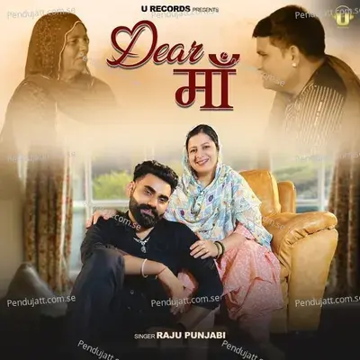 Dear Maa - Raju Punjabi album cover 