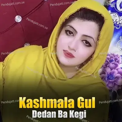 Dedan Ba Kegi - Kashmala Gul album cover 