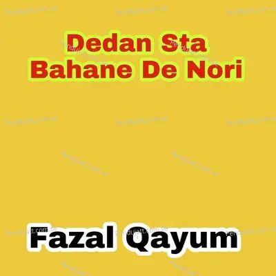 Dedan Sta Bahane De Nori - Fazal Qayum cover album