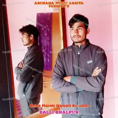 Dede Mahri Nanad Ku Jodi - Balli Bhalpur album cover 