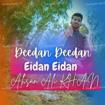 Deedan Deedan Eidan Eidan - Ahsan Ali Khan album cover 