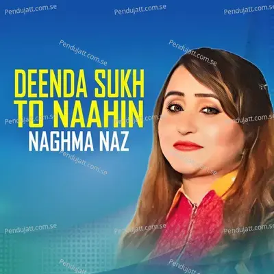 Deenda Sukh To Naahin - Naghma Naz album cover 