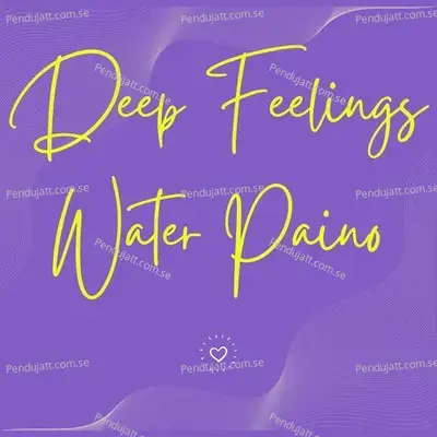 Deep Feelings Water Paino - Lakhan Hire album cover 