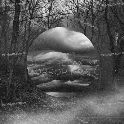 Deep Relaxing Horror Music - Lakhan Hire album cover 