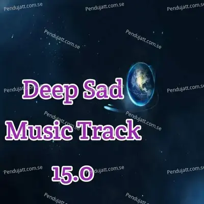 Deep Sad Music Track 15 0 - Lakhan Hire album cover 