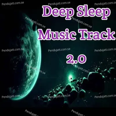 Deep Sleep Music Track 2 0 - Lakhan Hire album cover 