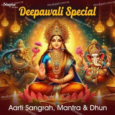 Deepawali Special - Aarti Sangrah  Mantra   Dhun - Various Artists cover album