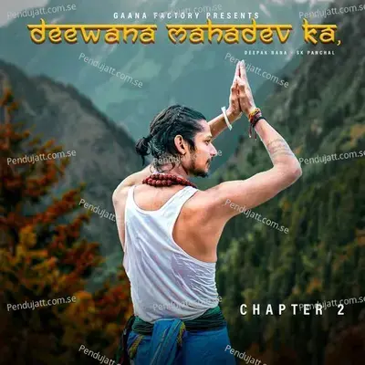 Deewana Mahadev Ka  Chapter 2 - Deepak Rana album cover 