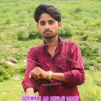 Deewani Ab Bhulgi Moku - Singer Ankesh Mahar album cover 