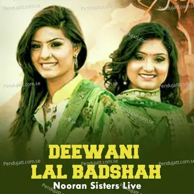 Deewani Lal Baadshah Nooran Sisters Live - Nooran Sisters album cover 