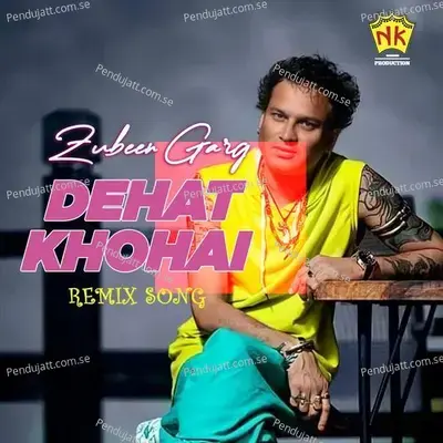 Dehat Khohai - Remix - Zubeen Garg album cover 