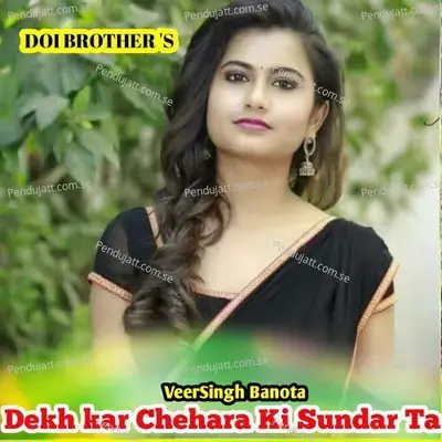Dekh Kar Chehara Ki Sundar Ta - Veersingh Banota